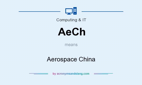 What does AeCh mean? It stands for Aerospace China