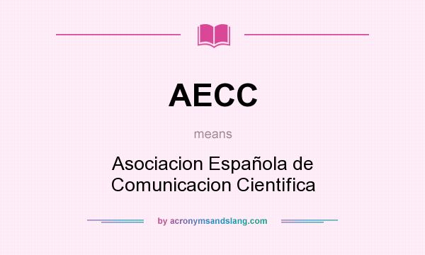 What does AECC mean? It stands for Asociacion Española de Comunicacion Cientifica
