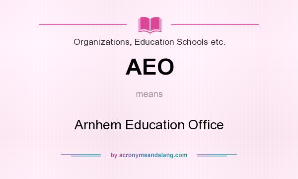 What does AEO mean? It stands for Arnhem Education Office