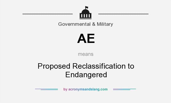 What does AE mean? It stands for Proposed Reclassification to Endangered