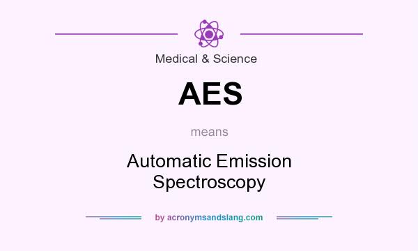 What does AES mean? It stands for Automatic Emission Spectroscopy