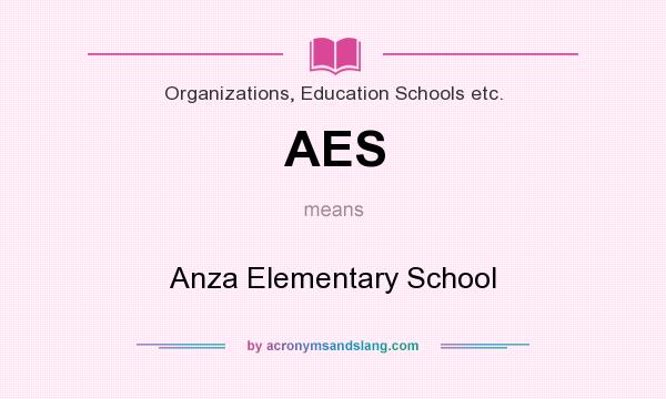 What does AES mean? It stands for Anza Elementary School