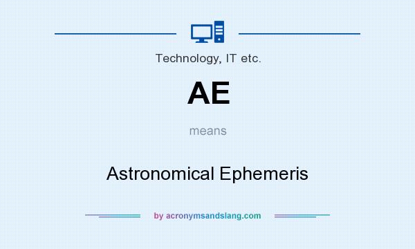 What does AE mean? It stands for Astronomical Ephemeris