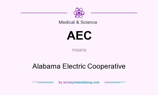 What does AEC mean? It stands for Alabama Electric Cooperative