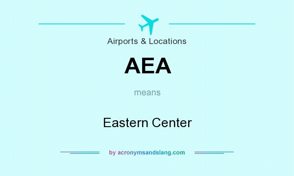 What does AEA mean? It stands for Eastern Center