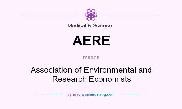 What does AERE mean? It stands for Association of Environmental and Research Economists