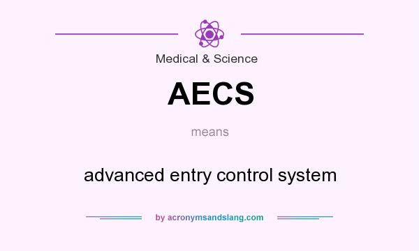 What does AECS mean? It stands for advanced entry control system