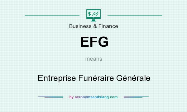 What does EFG mean? It stands for Entreprise Funéraire Générale