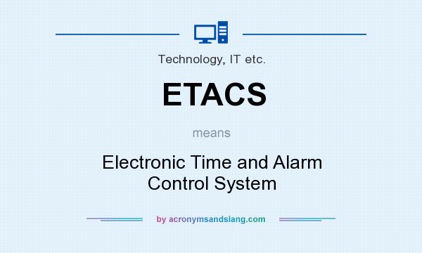 What does ETACS mean? It stands for Electronic Time and Alarm Control System