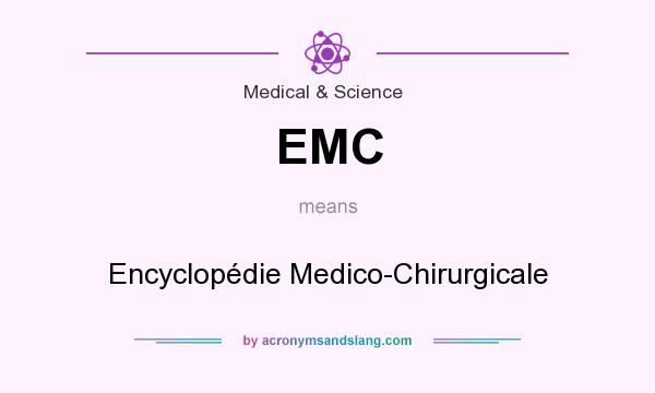 What does EMC mean? It stands for Encyclopédie Medico-Chirurgicale