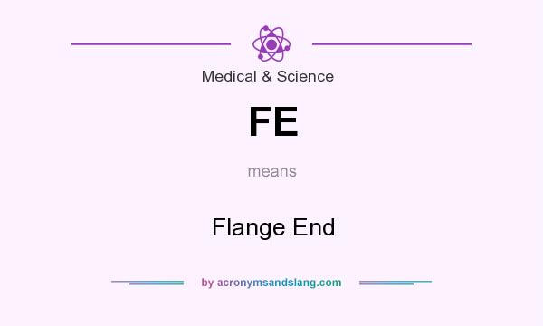 What does FE mean? It stands for Flange End