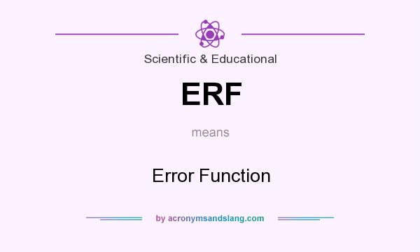 What does ERF mean? It stands for Error Function