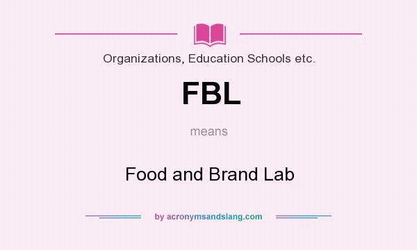 What does FBL mean? It stands for Food and Brand Lab