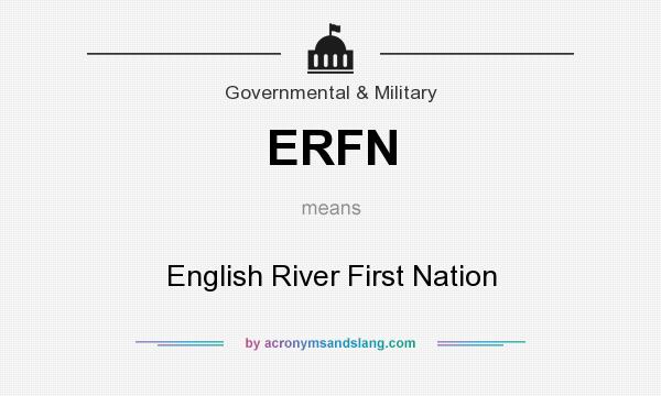 What does ERFN mean? It stands for English River First Nation
