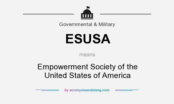 What does ESUSA mean? It stands for Empowerment Society of the United States of America