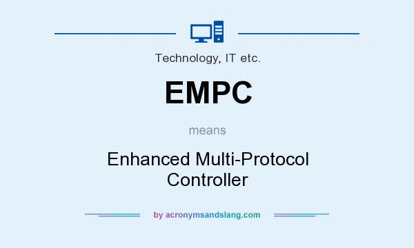 What does EMPC mean? It stands for Enhanced Multi-Protocol Controller