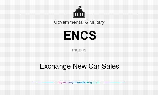 What does ENCS mean? It stands for Exchange New Car Sales