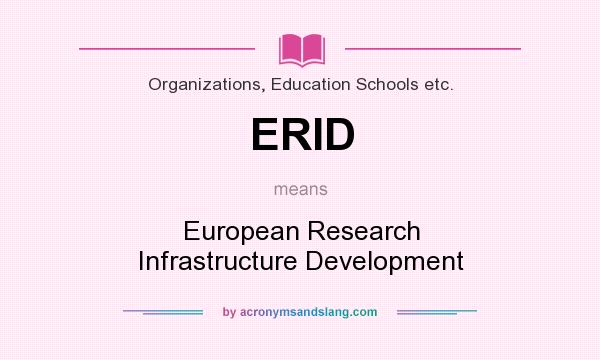 What does ERID mean? It stands for European Research Infrastructure Development