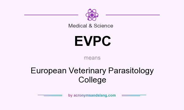 What does EVPC mean? It stands for European Veterinary Parasitology College