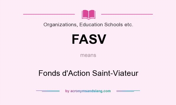 What does FASV mean? It stands for Fonds d`Action Saint-Viateur