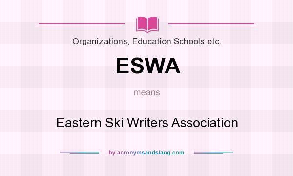 What does ESWA mean? It stands for Eastern Ski Writers Association