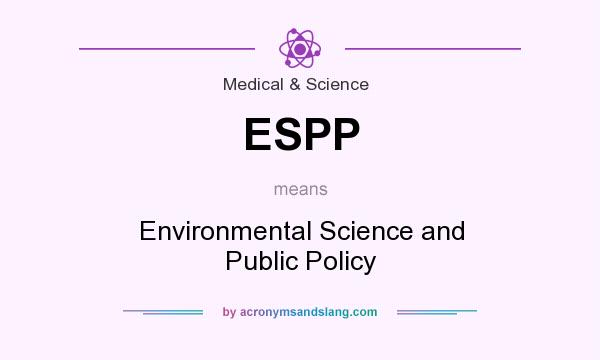 What does ESPP mean? It stands for Environmental Science and Public Policy