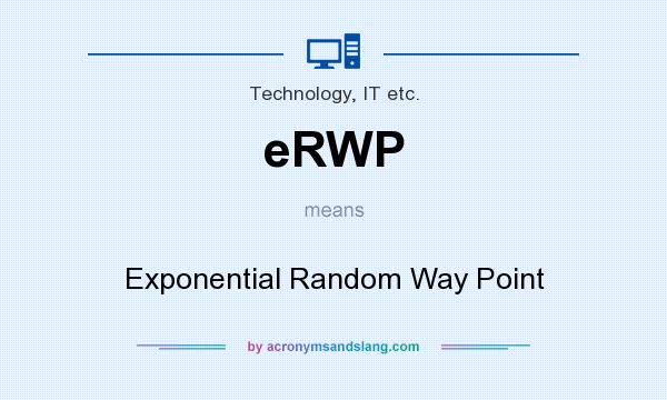 What does eRWP mean? It stands for Exponential Random Way Point