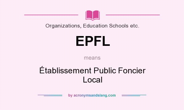 What does EPFL mean? It stands for Établissement Public Foncier Local