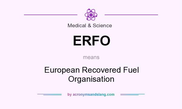 What does ERFO mean? It stands for European Recovered Fuel Organisation