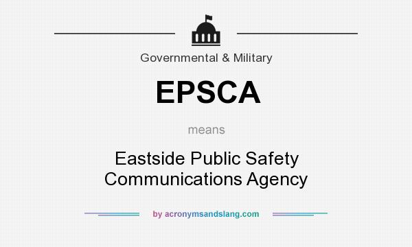 What does EPSCA mean? It stands for Eastside Public Safety Communications Agency