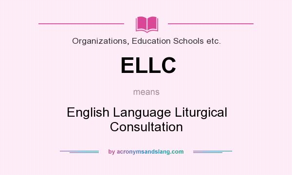 What does ELLC mean? It stands for English Language Liturgical Consultation
