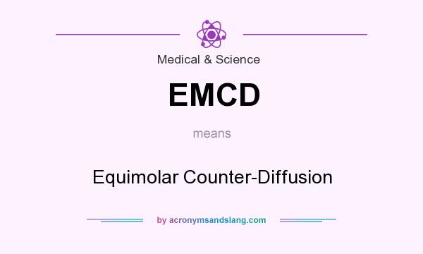 What does EMCD mean? It stands for Equimolar Counter-Diffusion