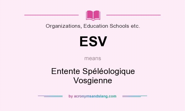 What does ESV mean? It stands for Entente Spéléologique Vosgienne