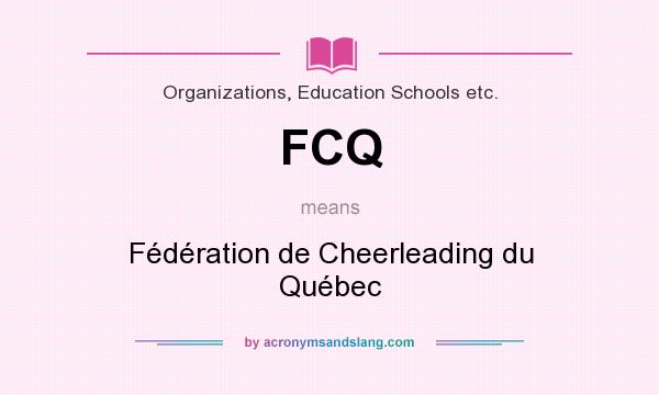 What does FCQ mean? It stands for Fédération de Cheerleading du Québec