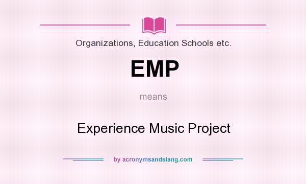 What does EMP mean? It stands for Experience Music Project