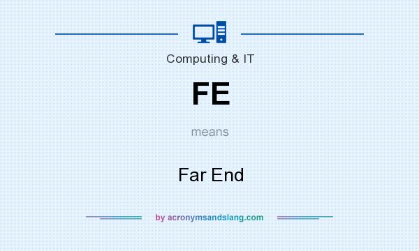 What does FE mean? It stands for Far End