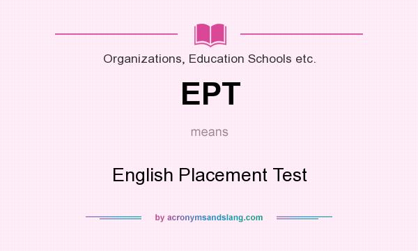 What does EPT mean? It stands for English Placement Test