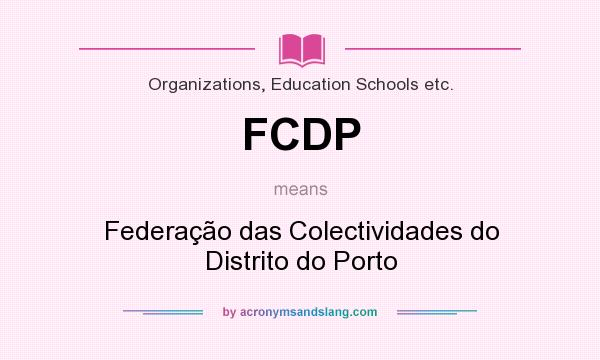 What does FCDP mean? It stands for Federação das Colectividades do Distrito do Porto