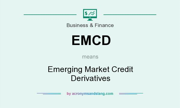 What does EMCD mean? It stands for Emerging Market Credit Derivatives