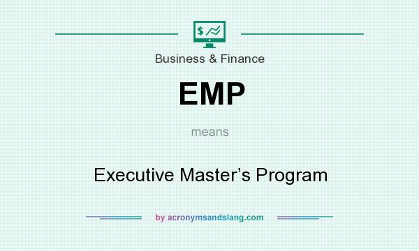 What does EMP mean? It stands for Executive Master’s Program