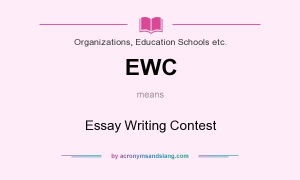 What does EWC mean? It stands for Essay Writing Contest