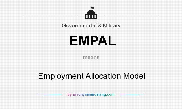 What does EMPAL mean? It stands for Employment Allocation Model