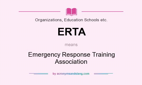 What does ERTA mean? It stands for Emergency Response Training Association