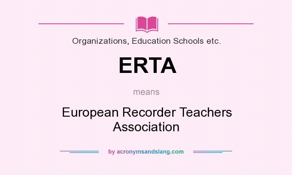 What does ERTA mean? It stands for European Recorder Teachers Association
