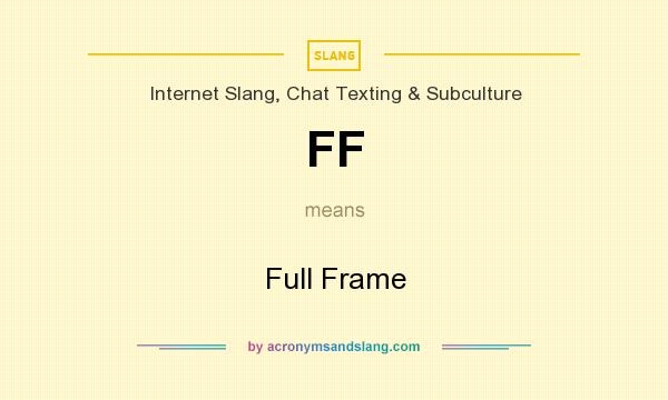 What does FF mean? It stands for Full Frame