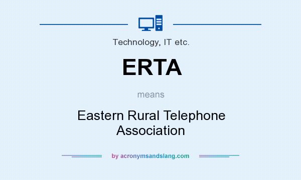What does ERTA mean? It stands for Eastern Rural Telephone Association