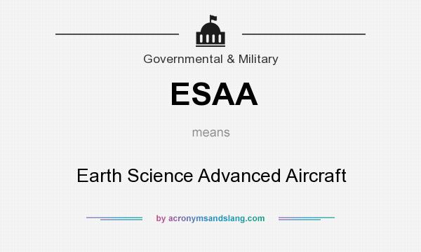 What does ESAA mean? It stands for Earth Science Advanced Aircraft