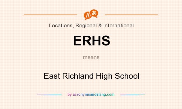 What does ERHS mean? It stands for East Richland High School
