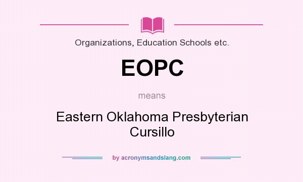 What does EOPC mean? It stands for Eastern Oklahoma Presbyterian Cursillo