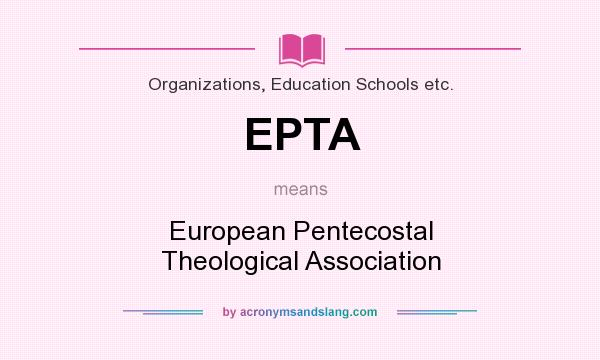 What does EPTA mean? It stands for European Pentecostal Theological Association